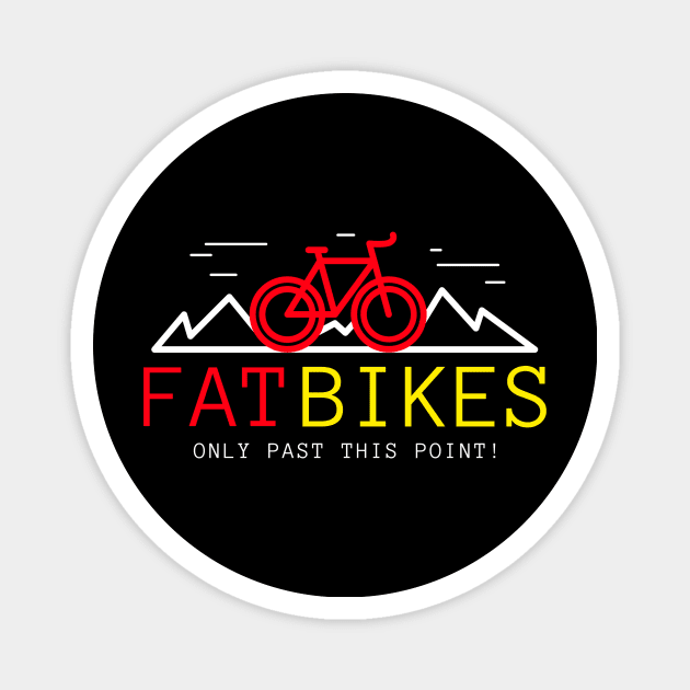 Fat Bikes Only Past This Point Tees Magnet by With Pedals